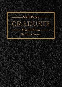 Alyssa Favreau: Stuff Every Graduate Should Know [2016] hardback Online Hot Sale