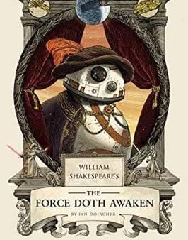 Ian Doescher: William Shakespeare s The Force Doth Awaken [2017] hardback Hot on Sale