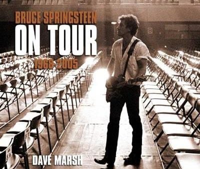 Dave Marsh: Bruce Springsteen on Tour, 1968-2005 [2006] hardback Online Sale