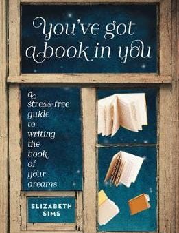 Elizabeth Sims: You ve Got a Book In You [2013] paperback For Discount