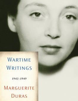 Marguerite Duras: Wartime Writings [2009] paperback For Cheap